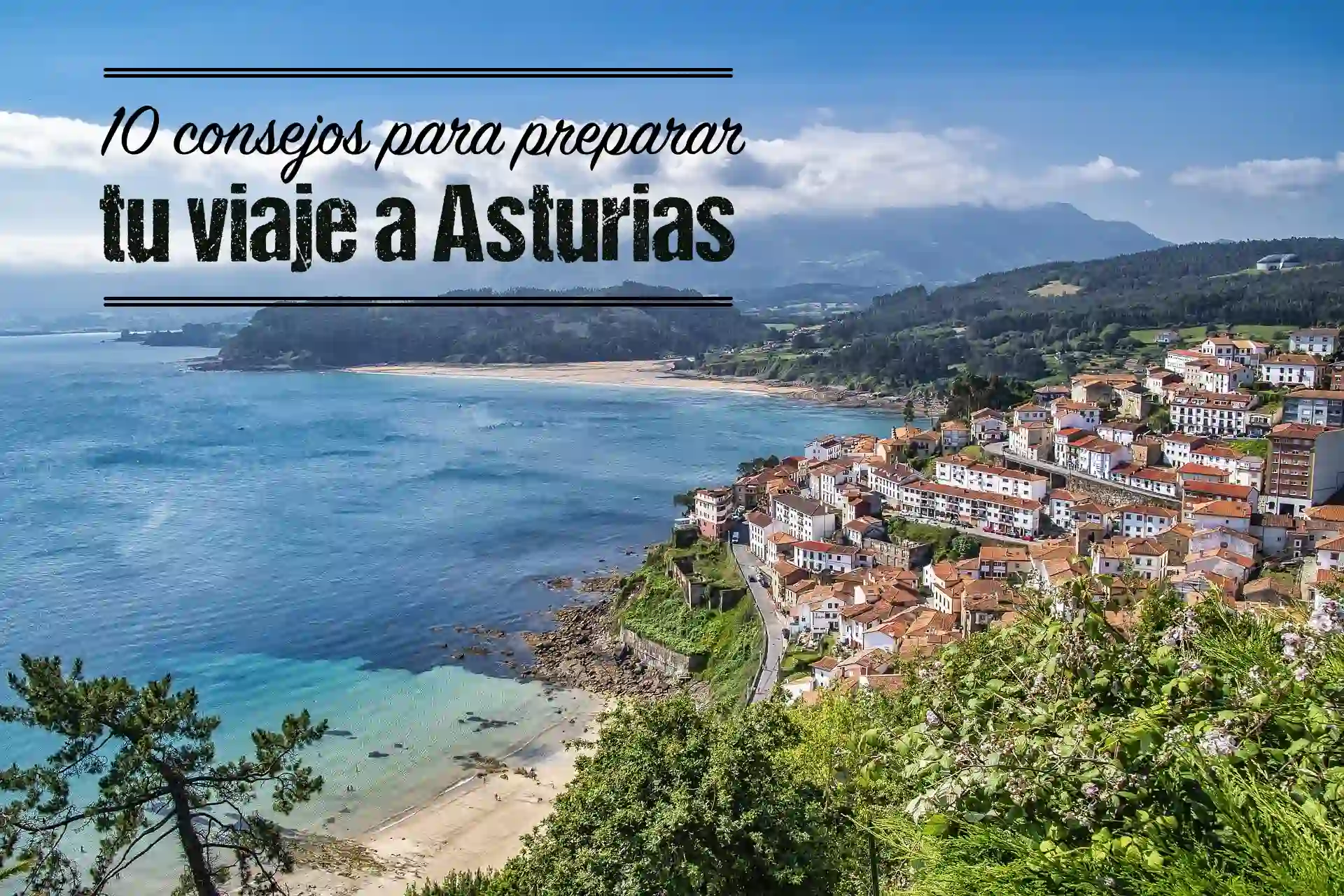 10 consejos para preparar tu viaje a Asturias